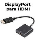 Adaptador MD9 6274 DisplayPort macho p/ HDMI fmea #30